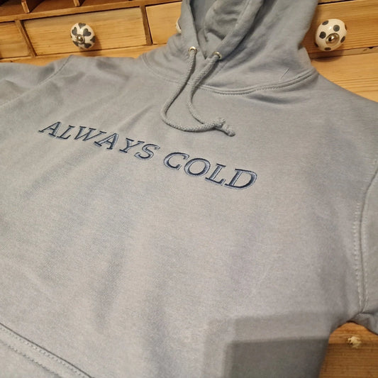 Always Cold Hoodie