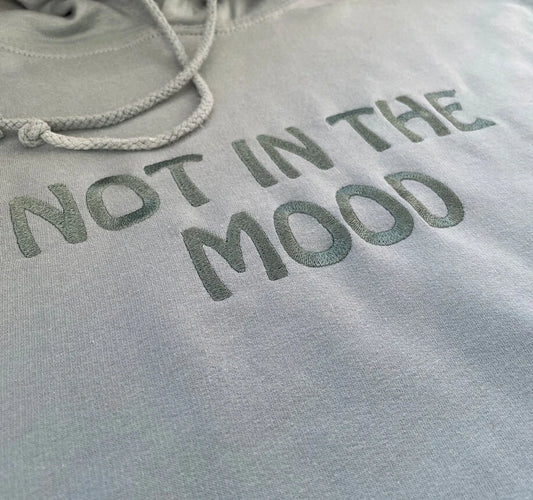 Not In The Mood Hoodie
